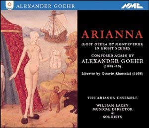 Alexander Goehr - Arianna - The Lost Opera of Monteverdi - CD
