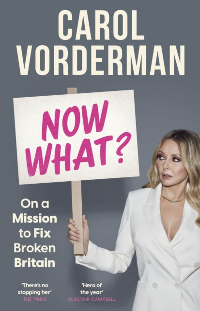 Carol Vorderman - Now What? : On a Mission to Fix Broken Britain - New