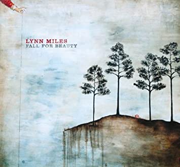 Lynn Miles - Fall For Beauty - CD