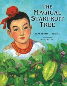 Rosalind C. Wang - Magical Starfruit Tree - Paperback
