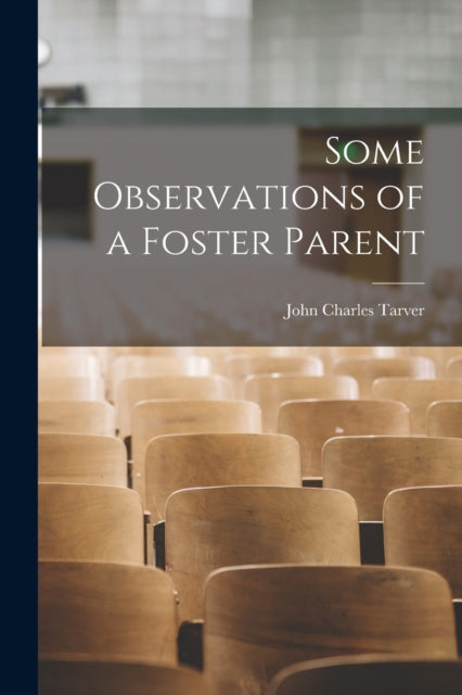 arver - Some Observations of a Foster Parent - New paperback or softba