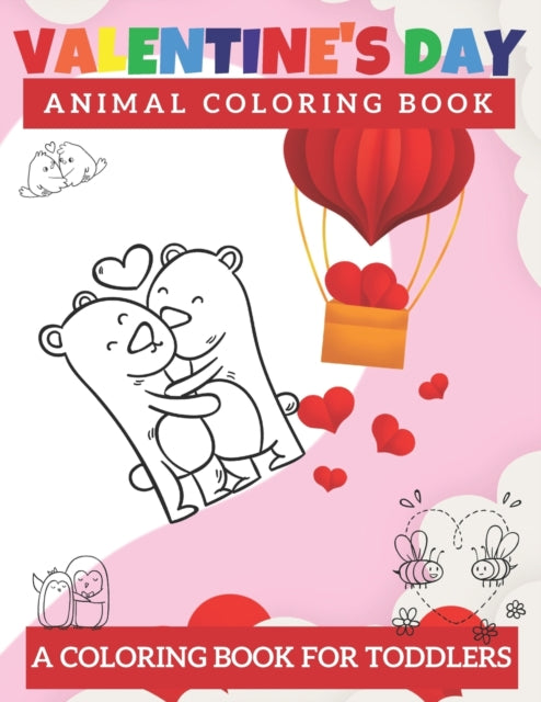 Axolotl - Valentine's Day Animal Coloring Book A Coloring Book for To