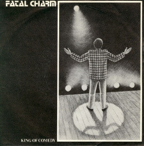 Fatal Charm - King Of Comedy - Used Vinyl Record 7"