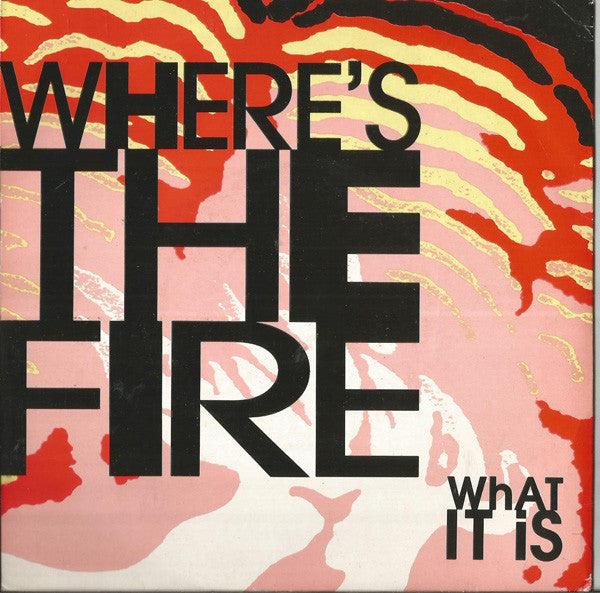 Where's The Fire - What It Is - Used Vinyl Record 7"