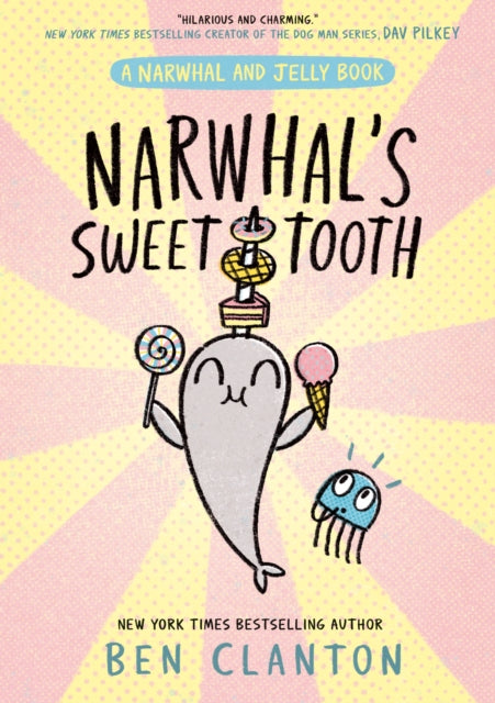 Ben Clanton - Narwhal's Sweet Tooth - New Paperback