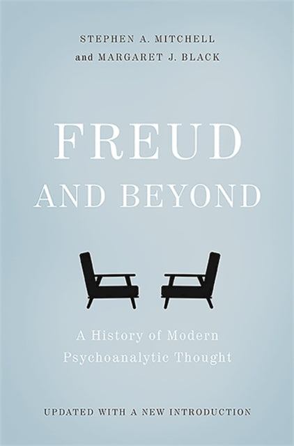 Margaret J. Black - Freud and Beyond : A History of Modern Psychoanaly