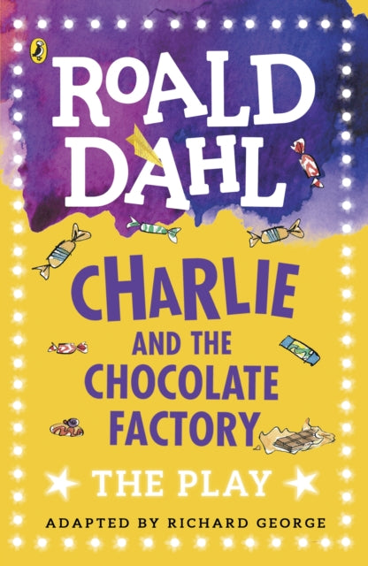 Roald Dahl - Charlie and the Chocolate Factory : The Play - Paperback