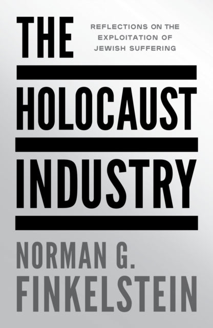 Norman G Finkelstein - Holocaust Industry : Reflections on the Exploit