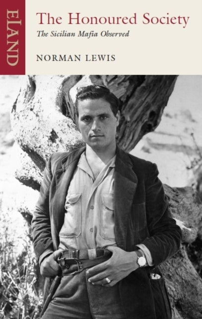 Norman Lewis - Honoured Society : The Sicilian Mafia Observed - Paperb