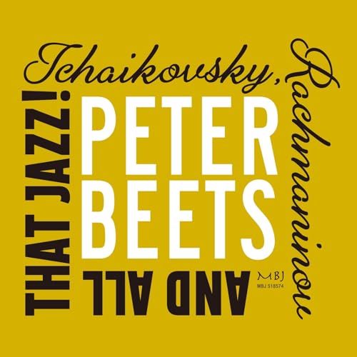Peter Beets - Tchaikovsky, Rachmaninov and All That Jazz! - CD