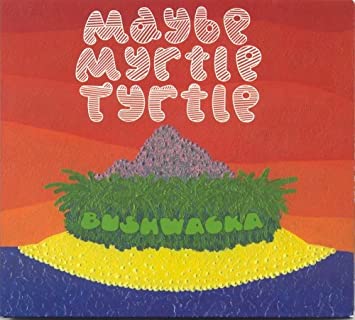 Maybe Myrtle Tyrtle - Bushwacka - CD
