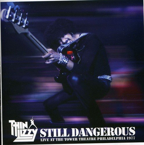 Thin Lizzy - Still Dangerous (Live At The Tower Theatre Philadelphia 197