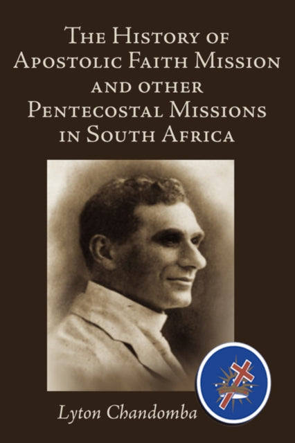 Chandomba - History of Apostolic Faith Mission and Other Pentecostal M