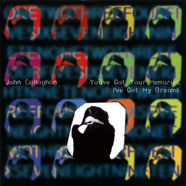 John Callaghan - You've Got Your Memories, I've Got My Dreams - Used
