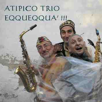 Atipico Trio - Eqqueqqua'!!! - Used CD