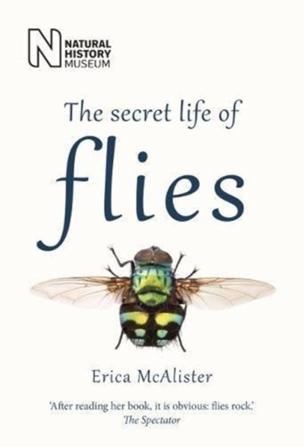 Erica McAlister - Secret Life of Flies - Paperback