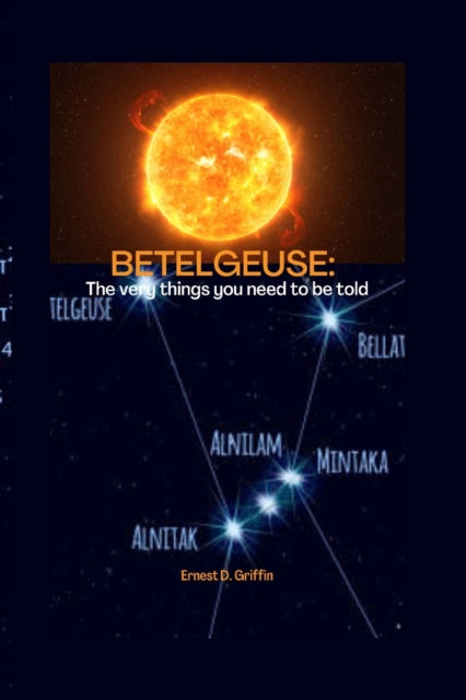 D. Griffin - BETELGEUSE The Very Things You Need To Be Told - New pap