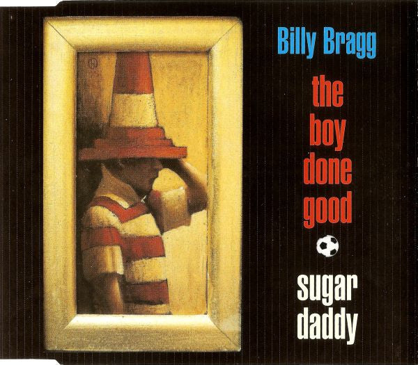 Billy Bragg - Boy Done Good / Sugar Daddy - Used CD