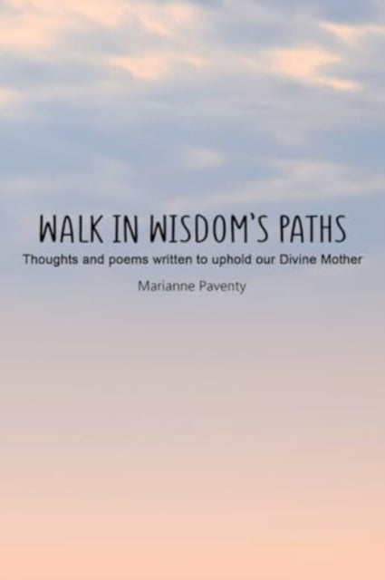 Marianne Paventy - Walk in Wisdom’s Paths - Paperback