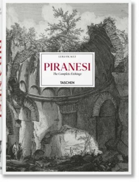 Luigi Ficacci - Piranesi. The Complete Etchings - Hardback