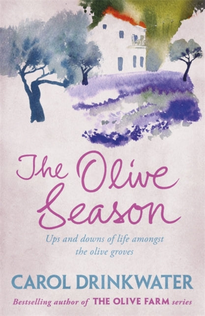 Carol Drinkwater - Olive Season : By The Author of the Bestselling The
