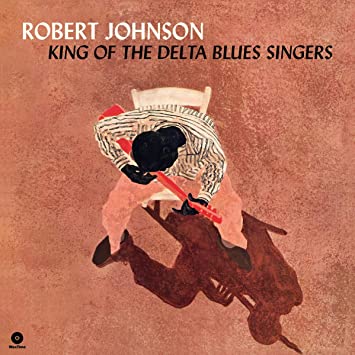 Robert Johnson - King Of The Delta Blues Singers - Vinyl Record