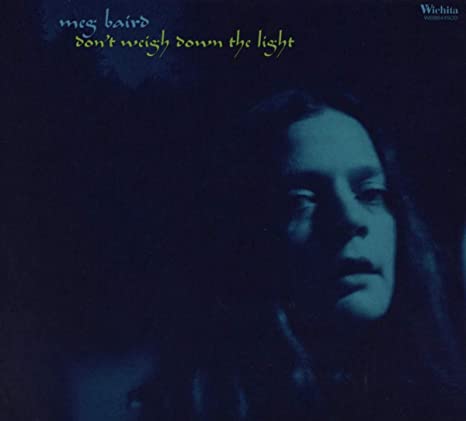 MEG BAIRD - DON'T WEIGH DOWN THE LIGHT - CD ALBUM