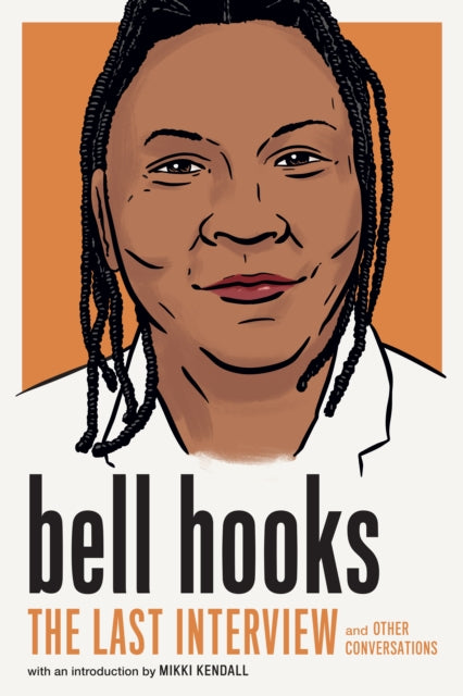 Bell Hooks - : The Last Interview : And Other Conversations - Paperbac