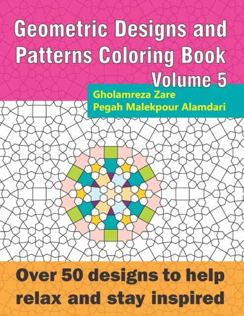 Malekpour Alamdari - Geometric Designs and Patterns Coloring Book Volu