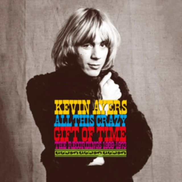 KEVIN AYERS - ALL THIS CRAZY GIFT OF TIME - THE RECORDINGS 1969-1973 LIM