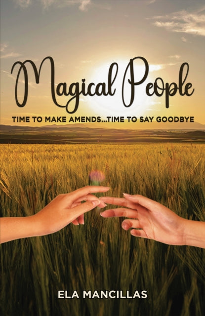 Ela Mancillas - Magical People : Time to Make Amends…Time to Say Goo
