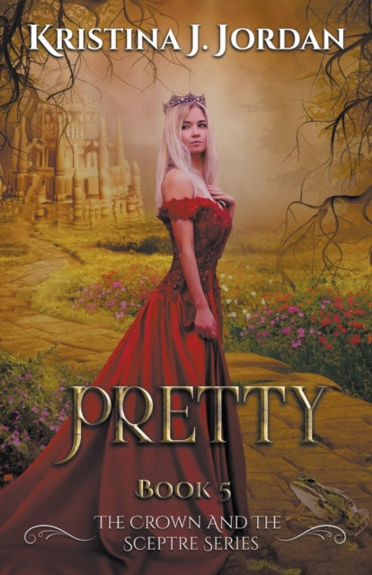 Jordan - Pretty - A fairy Tale Retelling of the Frog Prince - New pape