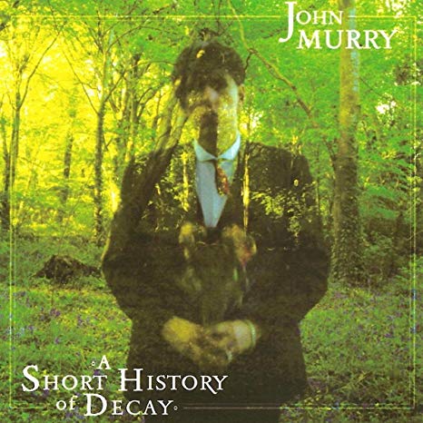 John Murry - A Short History of Decay - CD