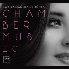 Ewa Fabianska-Jelinska: Chamber Music - CD