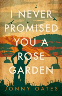Jonny Oates - I Never Promised You A Rose Garden - Paperback