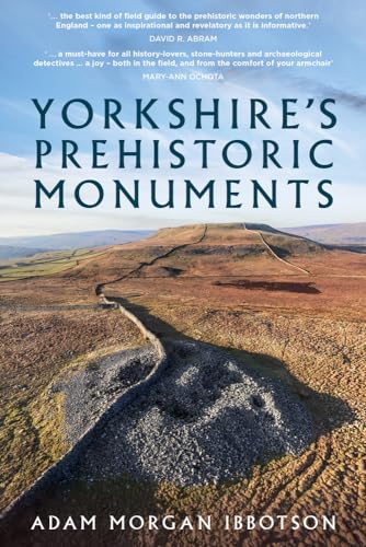 Adam Morgan Ibbotson - Yorkshire's Prehistoric Monuments - New Pap
