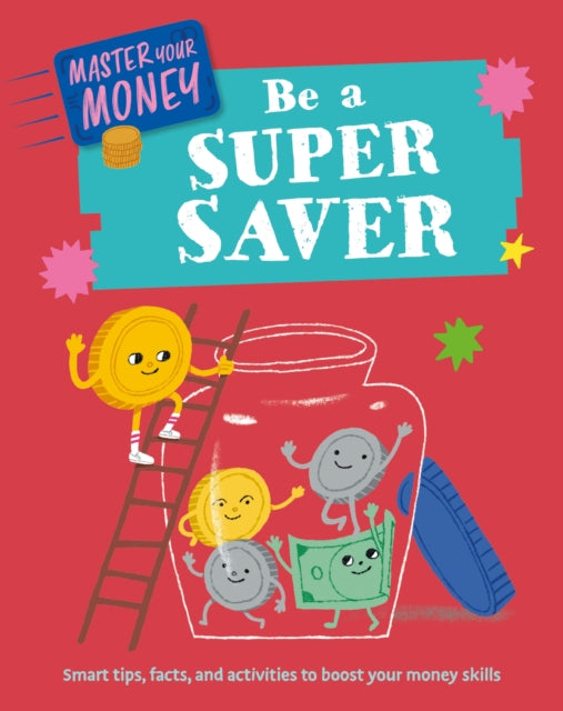 Claudia Martin - Master Your Money: Be a Super Saver - Paperback