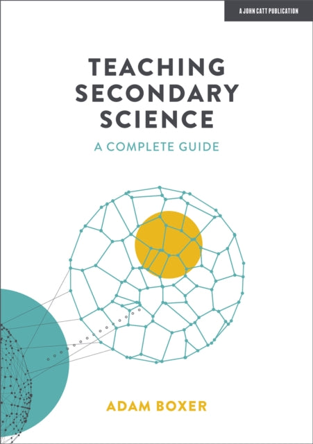 Adam Boxer - Teaching Secondary Science: A Complete Guide - New Paperb