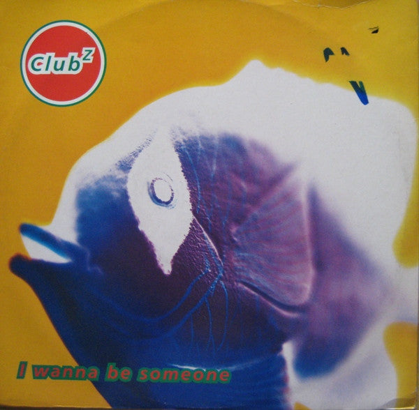 Club Z - I Wanna Be Someone - Used Vinyl Record 12"