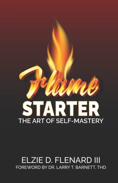 Flenard III - Flame Starter The Art of Self-Mastery - New paperback o