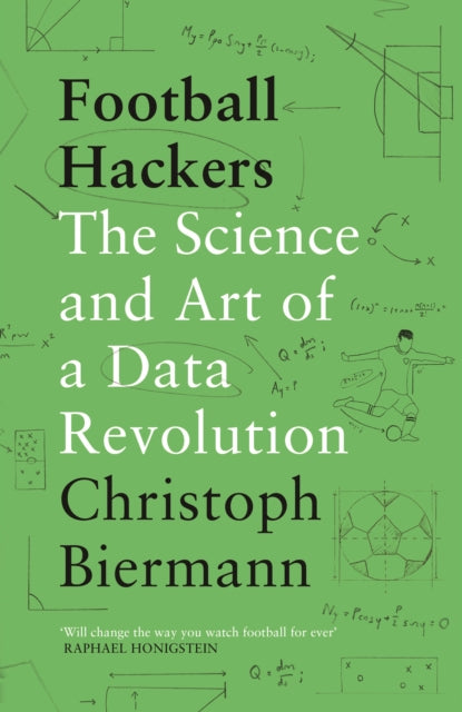 Christoph Biermann - Football Hackers : The Science and Art of a Data