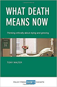 ony Walter - What death means now Thinking critically about dying an