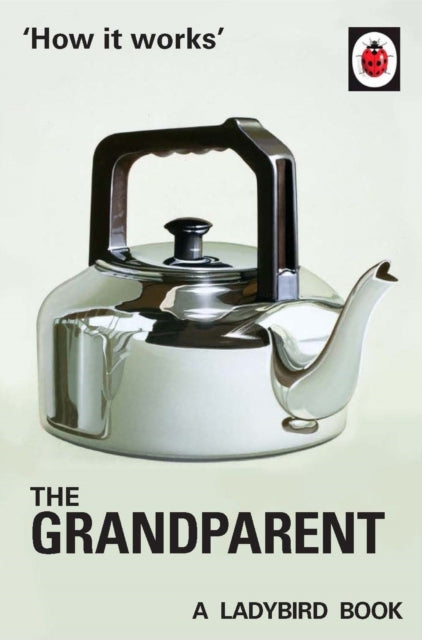 Joel Morris - How it Works: The Grandparent - Hardback