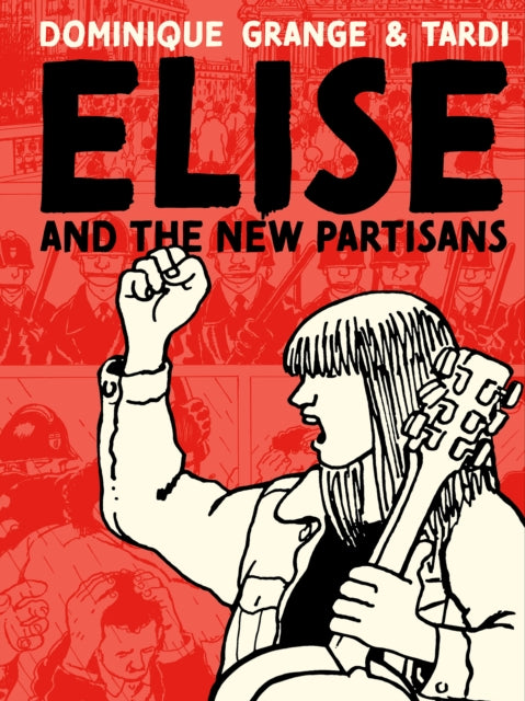 Dominique Grange - Elise and the New Partisans - New Hardback