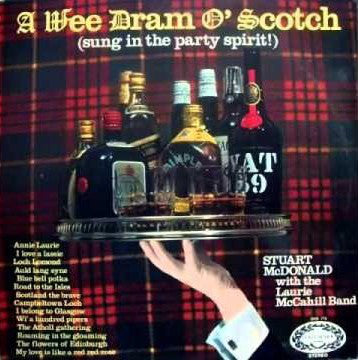 Stuart McDonald - A Wee Dram O' Scotch (Sung In The Party Spirit!) -