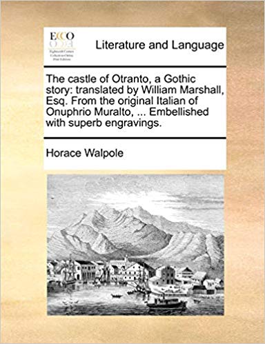 Horace Walpol - Castle of Otranto, a Gothic Story : Translated by Will
