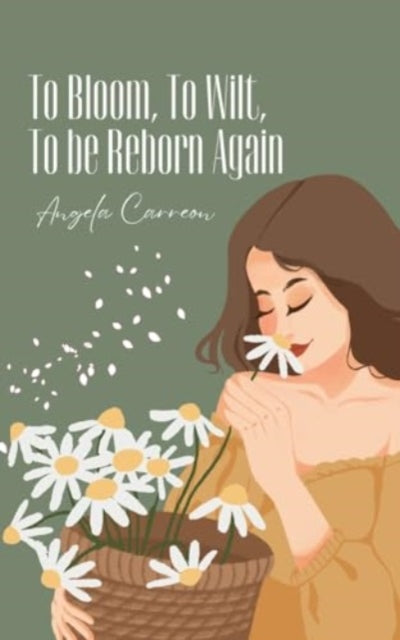 Carreon - To Bloom, To Wilt, To be Reborn Again - New paperback or sof