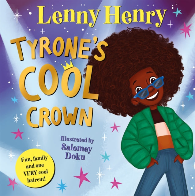Lenny Henry - Tyrone's Cool Crown : Fun, family and one VERY cool