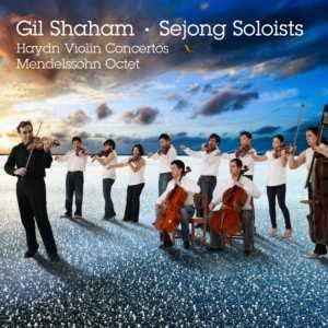 GIL SHAHAM - MENDELSSOHN: OCTET FOR STRINGS - HAYDN: VIOLIN - CD ALBUM