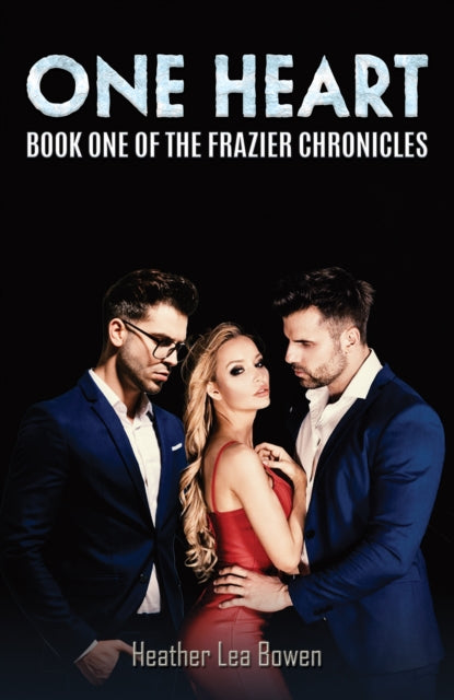 Heather Lea Bowen - One Heart : Book One of the Frazier Chronicles - P